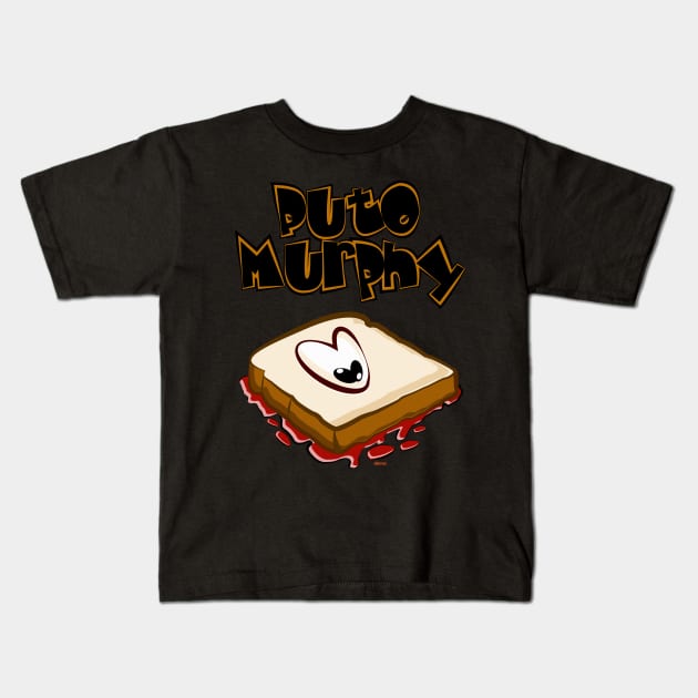 Puto Murphy Kids T-Shirt by eltronco